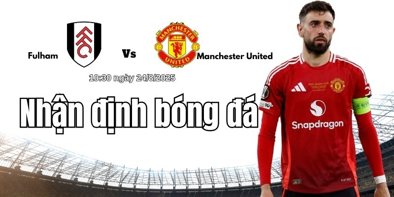 Chiến thuật dự kiến Fulham vs Manchester United